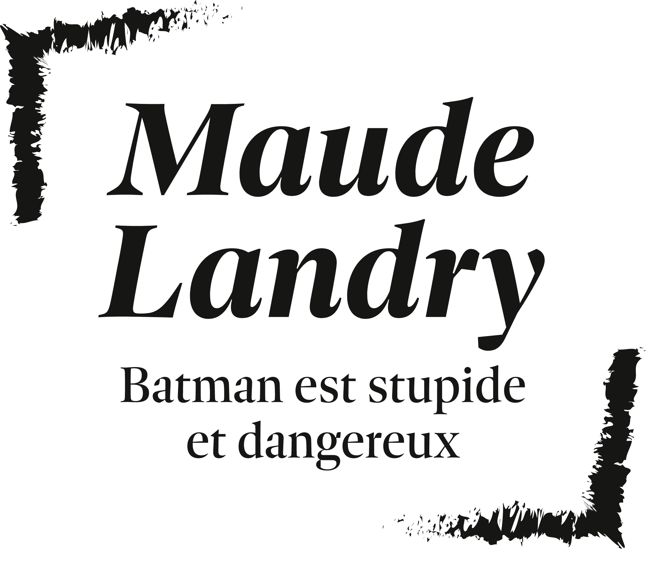Maude Landry : Batman est stupide et dangereux