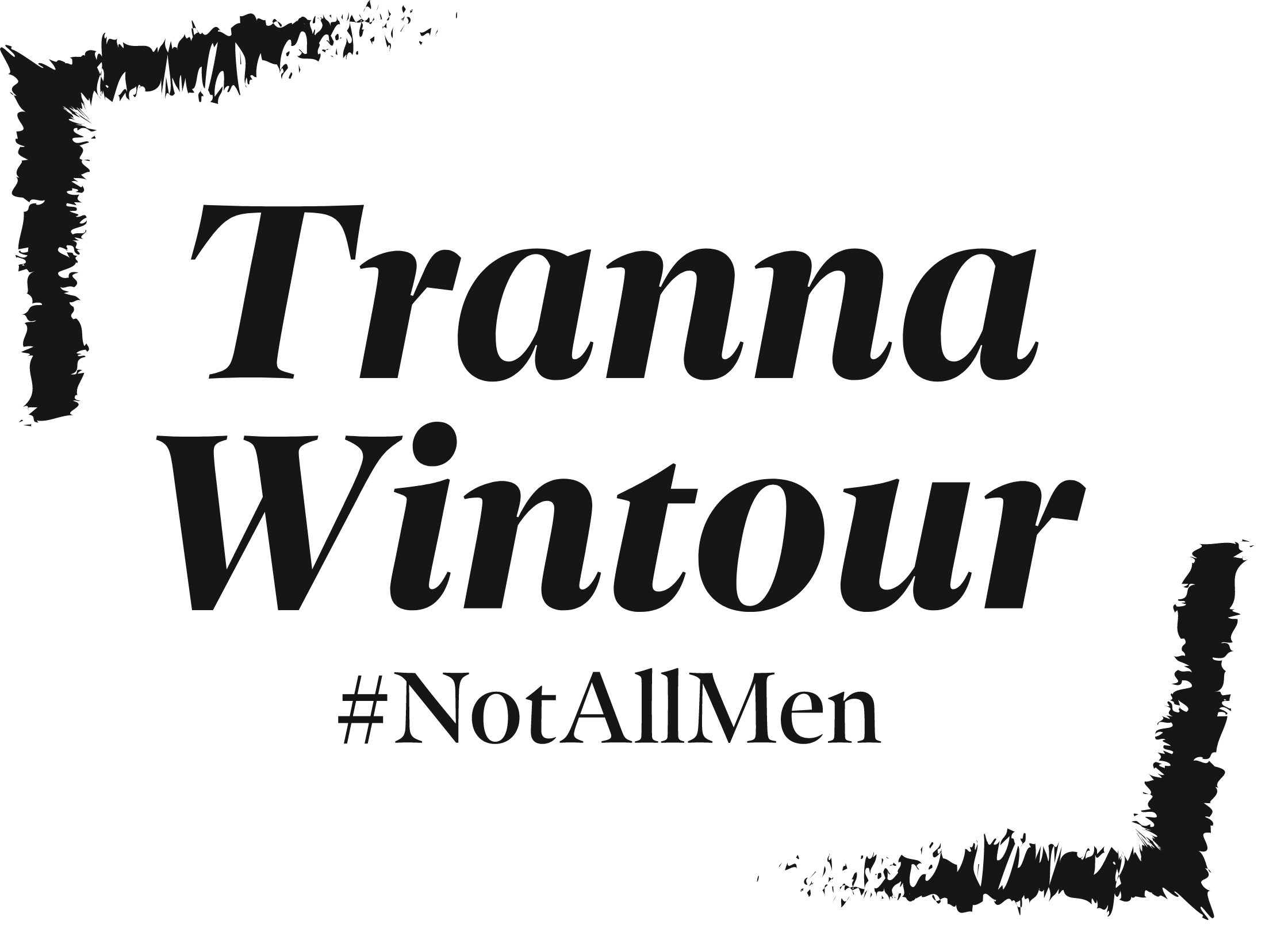 Tranna Wintour : #NotAllMen